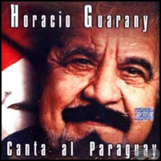 CANTA AL PARAGUAY  - HORACIO GUARANY